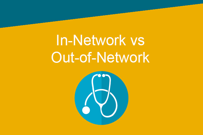 Understanding The Difference Between In-Network and Out-Of-Network Provider  Coverage